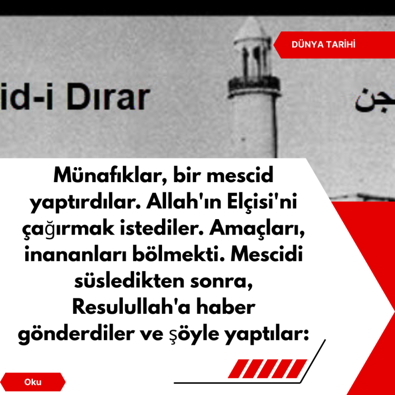 Münafıklar, bir mescid yaptırdılar. Allah’ın Elçisi’ni çağırmak istediler. Amaçları, inananları bölmekti. Mescidi süsledikten sonra, Resulullah’a haber gönderdiler ve şöyle yaptılar: