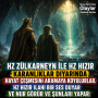 Hz Zülkarneyn ile Hz Hızır Karanlıklar Diyarında Hayat Çeşmesini aramaya koyulurlar. Hz Hızır ilahi bir ses duyar ve nur görür ve şunları yapar: