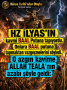 HZ İLYAS’IN kavmi BAAL Putuna tapıyordu. Onlara BAAL putuna tapmaktan vazgeçmelerini söyledi. O azgın kavime ALLAH TEALA’nın azabı şöyle geldi: