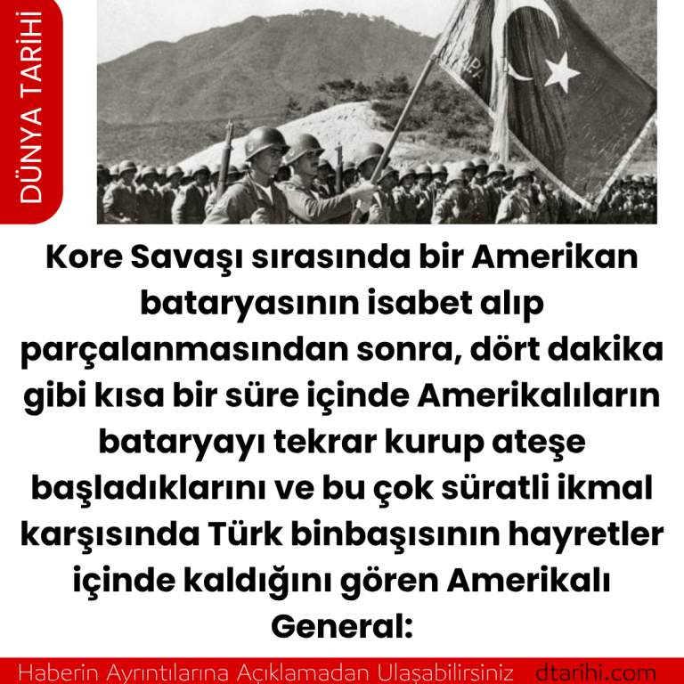 Kore Savaşı sırasında bir Amerikan bataryasının isabet alıp parçalanmasından sonra, dört dakika gibi kısa bir süre içinde Amerikalıların bataryayı tekrar kurup ateşe başladıklarını ve bu çok süratli ikmal karşısında Türk binbaşısının hayretler içinde kaldığını gören Amerikalı General: