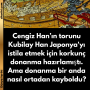 Cengiz Han’ın torunu Kubilay Han Japonya’yı istila etmek için korkunç donanma hazırlamıştı. Ama donanma bir anda nasıl ortadan kayboldu?