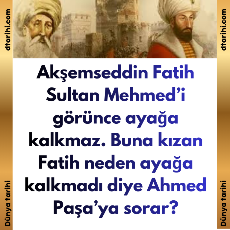 Akşemseddin Fatih Sultan Mehmed’i görünce ayağa kalkmaz. Buna kızan Fatih neden ayağa kalkmadı diye Ahmed Paşa’ya sorar?
