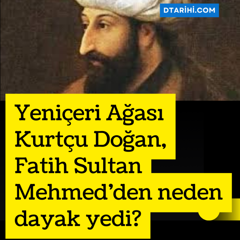 Yeniçeri Ağası Kurtçu Doğan, Fatih Sultan Mehmed’den neden dayak yedi?