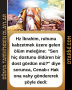 Hz İbrahim, ruhunu kabzetmek üzere gelen ölüm meleğine: ”Sen hiç dostunu öldüren bir dost gördün mü?” diye sorunca, Cenab-ı Hak ona vahy göndererek şöyle dedi: