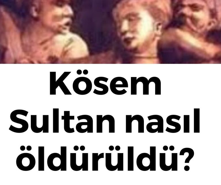 Kösem Sultan nasıl öldürüldü?