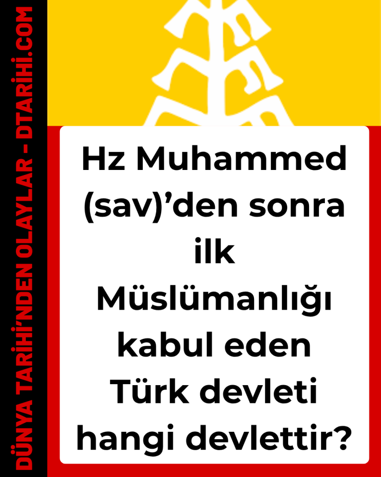 Hz Muhammed (sav)’den sonra ilk Müslümanlığı kabul eden Türk devleti hangi devlettir?