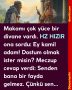 Makamı çok yüce bir divane vardı. HZ HIZIR ona sordu: Ey kamil adam! Dostum olmak ister misin? Meczup cevap verdi: Senden bana bir fayda gelmez. Çünkü sen…