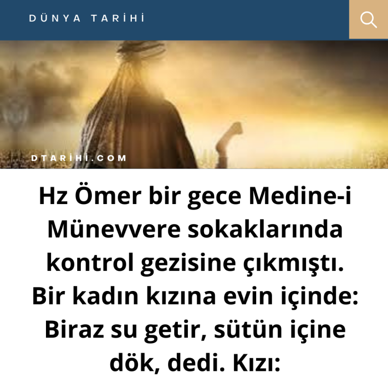 Hz Ömer bir gece Medine-i Münevvere sokaklarında kontrol gezisine çıkmıştı. Bir kadın kızına evin içinde: Biraz su getir, sütün içine dök, dedi. Kızı: