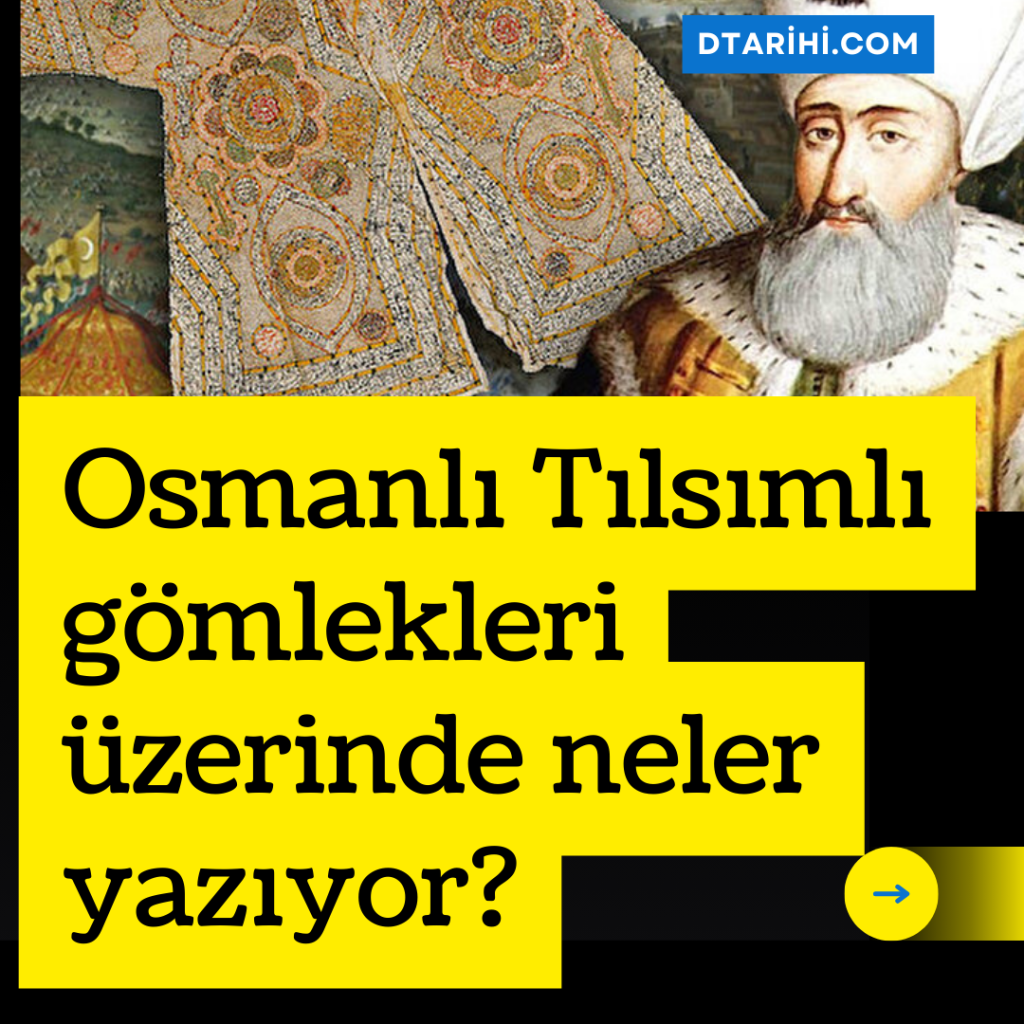 Osmanlı Tılsımlı gömlekleri üzerinde neler yazıyor?