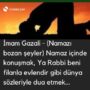 İmam Gazali – (Namazı bozan şeyler) Namaz içinde konuşmak, Ya Rabbi beni filanla evlendir gibi dünya sözleriyle dua etmek…