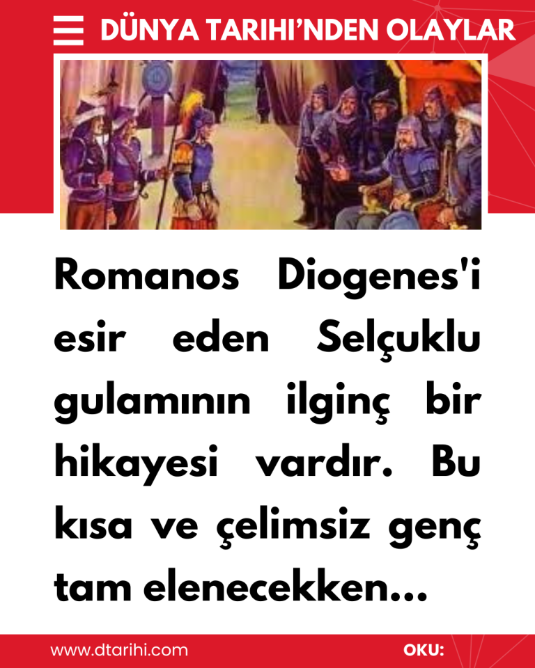 Romanos Diogenes’i esir eden Selçuklu gulamının ilginç bir hikayesi vardır. Bu kısa ve çelimsiz genç tam elenecekken…