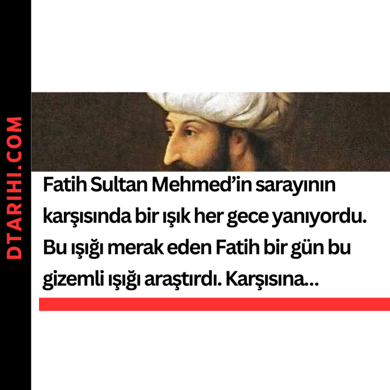 Fatih Sultan Mehmed’in sarayının karşısında bir ışık her gece yanıyordu. Bu ışığı merak eden Fatih bir gün bu gizemli ışığı araştırdı. Karşısına…