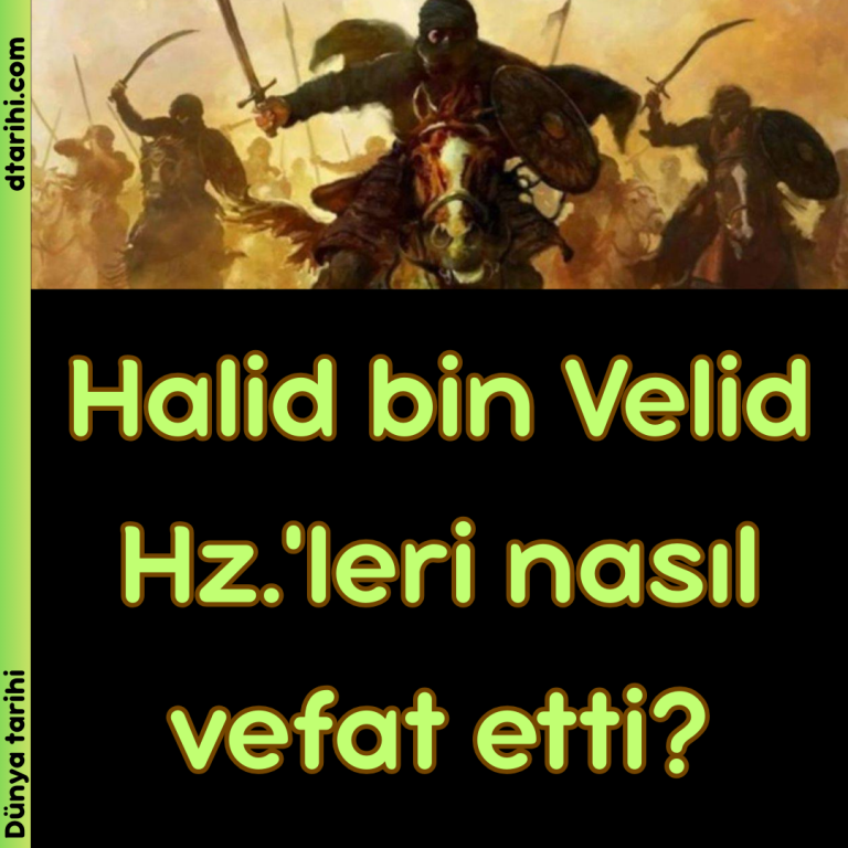 Halid bin Velid Hz.’leri nasıl vefat etti?