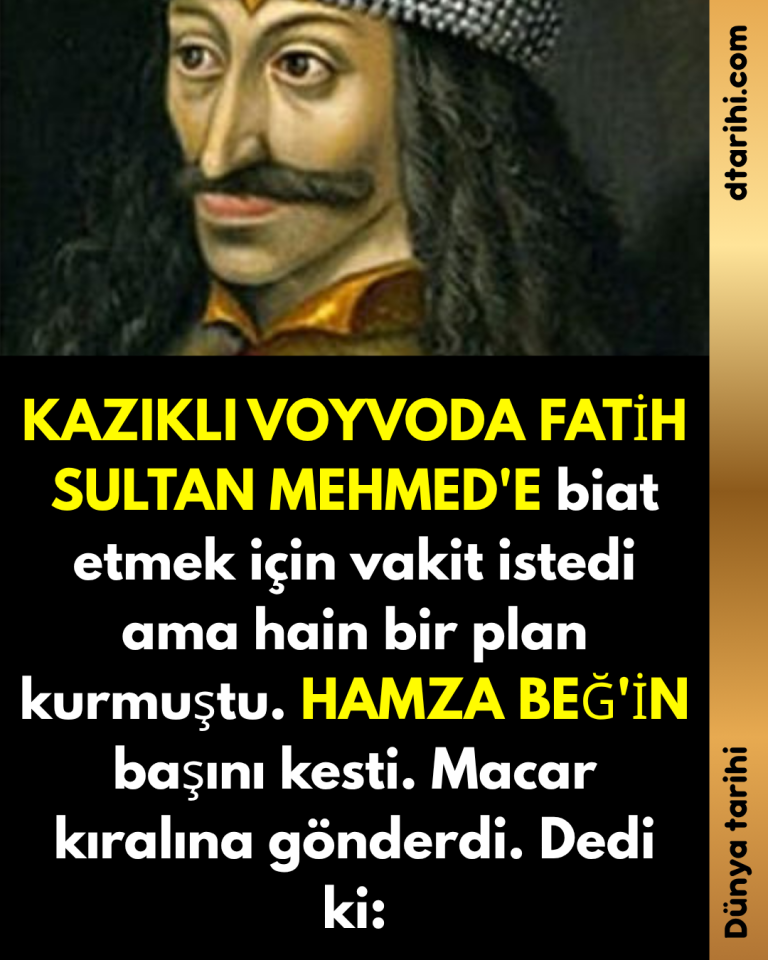 KAZIKLI VOYVODA FATİH SULTAN MEHMED’E biat etmek için vakit istedi ama hain bir plan kurmuştu. HAMZA BEĞ’İN başını kesti. Macar kıralına gönderdi. Dedi ki:
