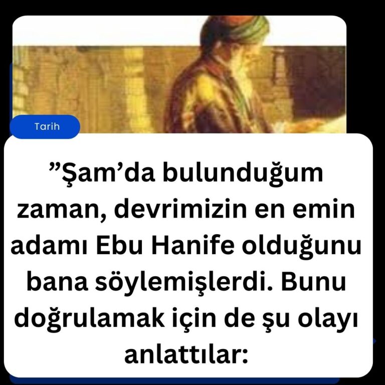 ”Şam’da bulunduğum zaman, devrimizin en emin adamı Ebu Hanife olduğunu bana söylemişlerdi. Bunu doğrulamak için de şu olayı anlattılar: