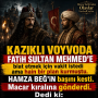 KAZIKLI VOYVODA FATİH SULTAN MEHMED’E biat etmek için vakit istedi ama hain bir plan kurmuştu. HAMZA BEĞ’İN başını kesti. Macar kıralına gönderdi. Dedi ki:
