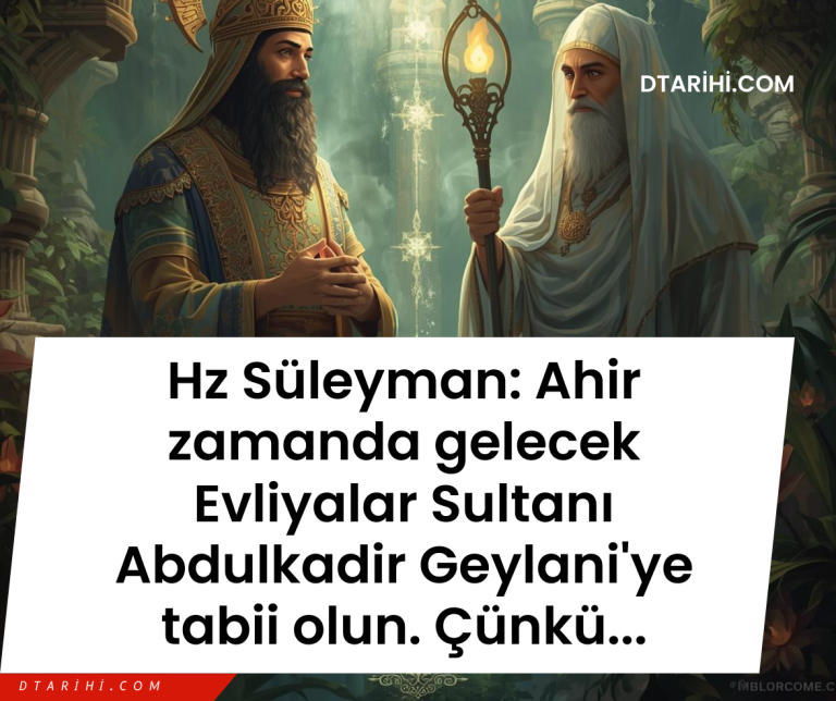Hz Süleyman: Ahir zamanda gelecek Evliyalar Sultanı Abdulkadir Geylani’ye tabii olun. Çünkü…
