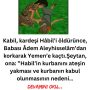 Kabil, kardeşi Hâbil’i öldürünce, Babası Âdem Aleyhisselâm’dan korkarak Yemen’e kaçtı.Şeytan, ona: ”Habil’in kurbanını ateşin yakması ve kurbanın kabul olunmasının nedeni…