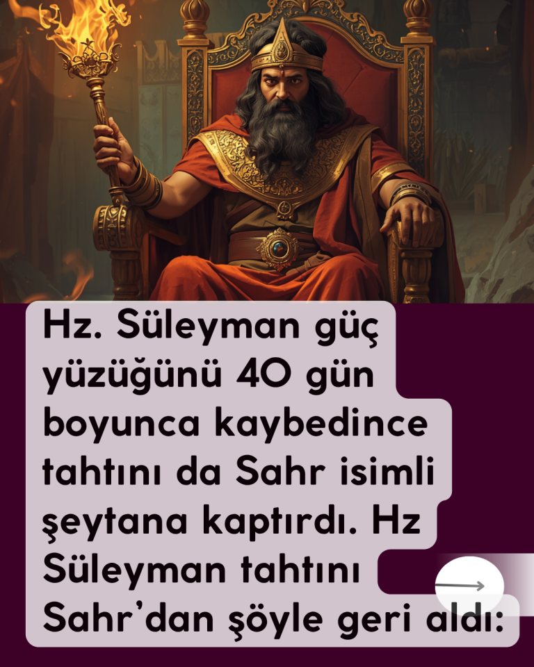 Hz. Süleyman güç yüzüğünü 40 gün boyunca kaybedince tahtını da Sahr isimli şeytana kaptırdı. Hz Süleyman tahtını Sahr’dan şöyle geri aldı: