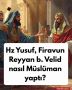 Hz Yusuf, Firavun Reyyan b. Velid nasıl Müslüman yaptı?