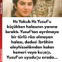 Hz Yakub Hz Yusuf’u küçükken halasının yanına bıraktı. Yusuf’tan ayrılmaya bir türlü râzı olmayan halası, dedesi İbrâhim aleyhisselâmdan kalan kemeri veya kuşağı, Yusuf’un uyuduğu sırada…