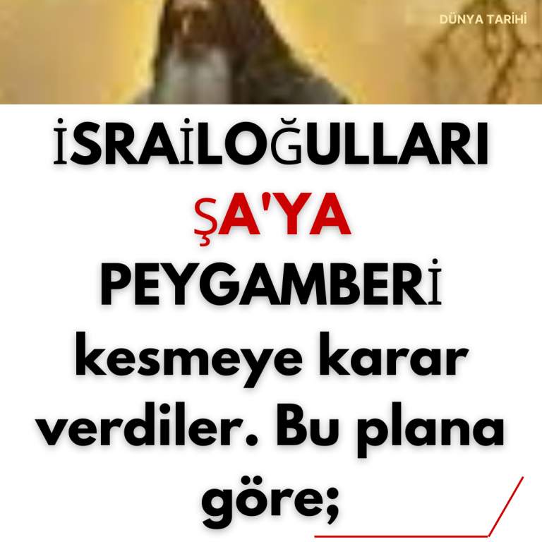 İSRAİLOĞULLARI ŞA’YA PEYGAMBERİ kesmeye karar verdiler. Bu plana göre;