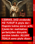 CEBRAİL (AS) zindanda HZ YUSUF’A şöyle der: Hapiste kalma süren arttı. Çünkü bir mahluktan şerbetçiden dünyalık yardım istedin. ALLAH TEALA sana şöyle diyor: