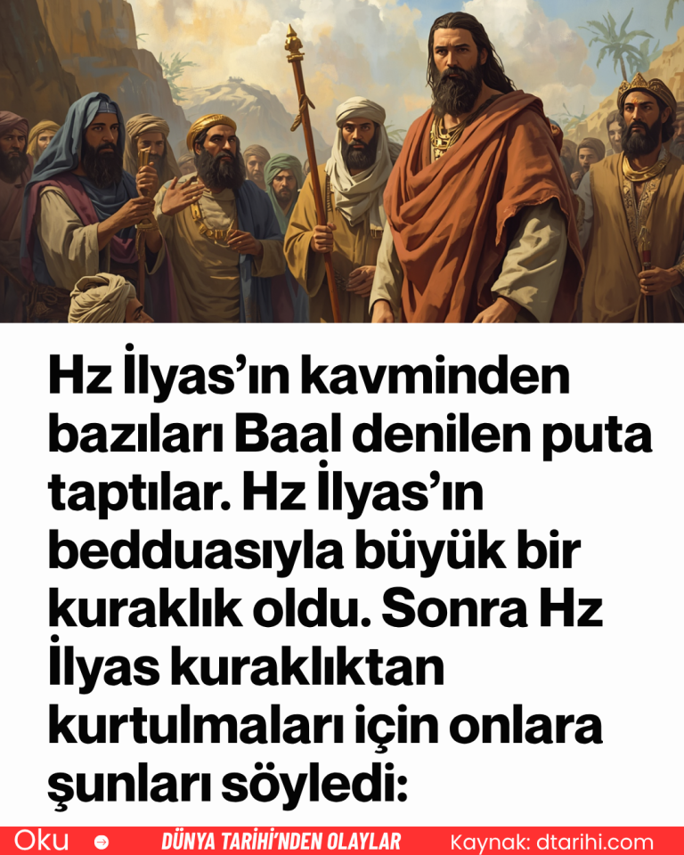 Hz İlyas’ın kavminden bazıları Baal denilen puta taptılar. Hz İlyas’ın bedduasıyla büyük bir kuraklık oldu. Sonra Hz İlyas kuraklıktan kurtulmaları için onlara şunları söyledi: