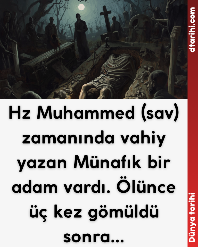 Hz Muhammed (sav) zamanında vahiy yazan Münafık bir adam vardı. Ölünce üç kez gömüldü sonra…