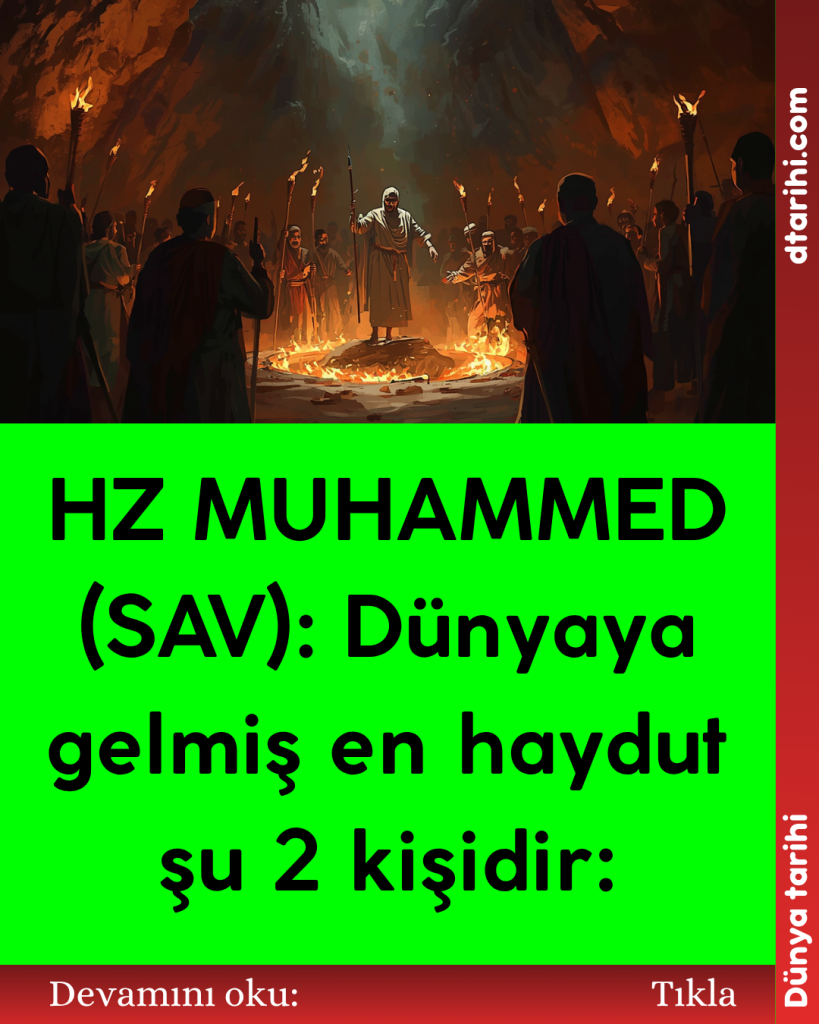 HZ MUHAMMED (SAV): Dünyaya gelmiş en haydut şu 2 kişidir: