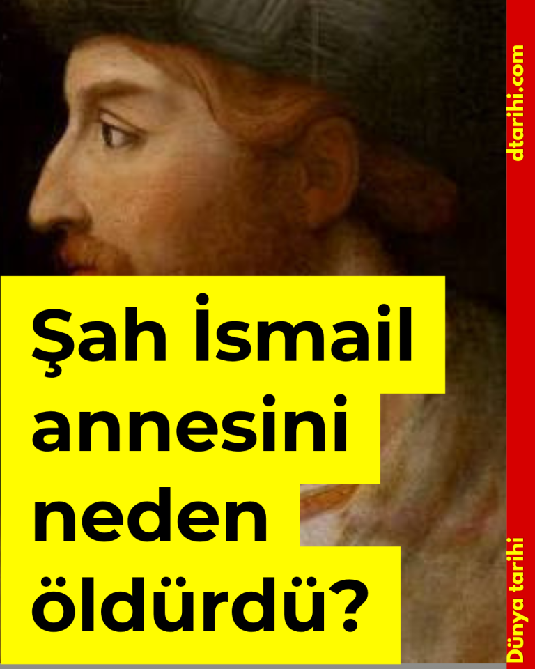 Şah İsmail annesini neden öldürdü?