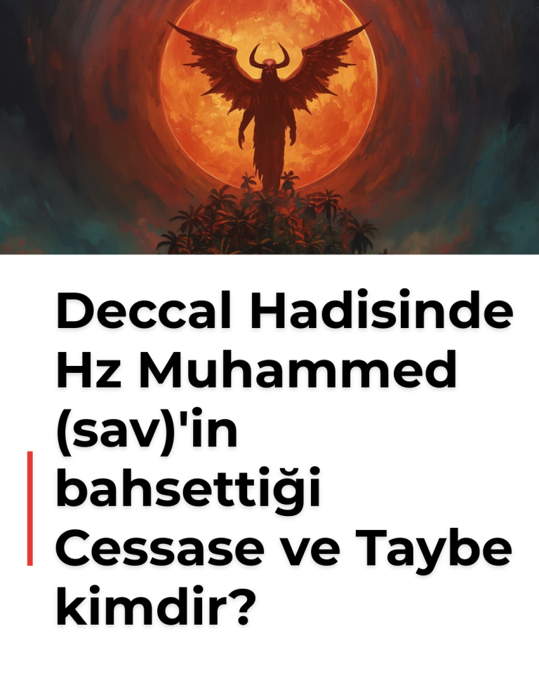 Deccal Hadisinde Hz Muhammed (sav)’in bahsettiği Cessase ve Taybe kimdir?