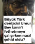 Büyük Türk denizcisi Umur Bey İzmir’i fethetmeye çalışırken nasıl şehid oldu?