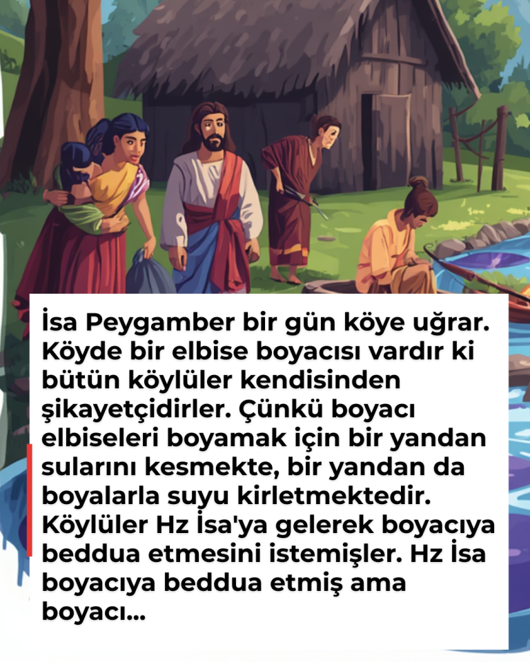 İsa Peygamber bir gün köye uğrar. Köyde bir elbise boyacısı vardır ki bütün köylüler kendisinden şikayetçidirler. Çünkü boyacı elbiseleri boyamak için bir yandan sularını kesmekte, bir yandan da boyalarla suyu kirletmektedir. Köylüler Hz İsa’ya gelerek boyacıya beddua etmesini istemişler. Hz İsa boyacıya beddua etmiş ama boyacı…